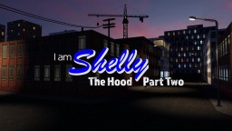 WBP319 - I Am Shelly - The Hood Part 2